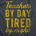 thumbnail image 2 of Mens Teacher By Day Tired By Night Funny Exhausted School Teaching Tee for Guys Graphic Tees, 2 of 9