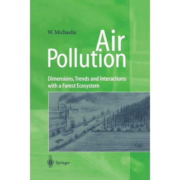 Air Pollution: Dimensions, Trends and Interactions with a Forest Ecosystem, (Paperback)