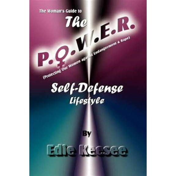 The Woman's Guide to The P.O.W.E.R. Self-Defense Lifestyle (Paperback)