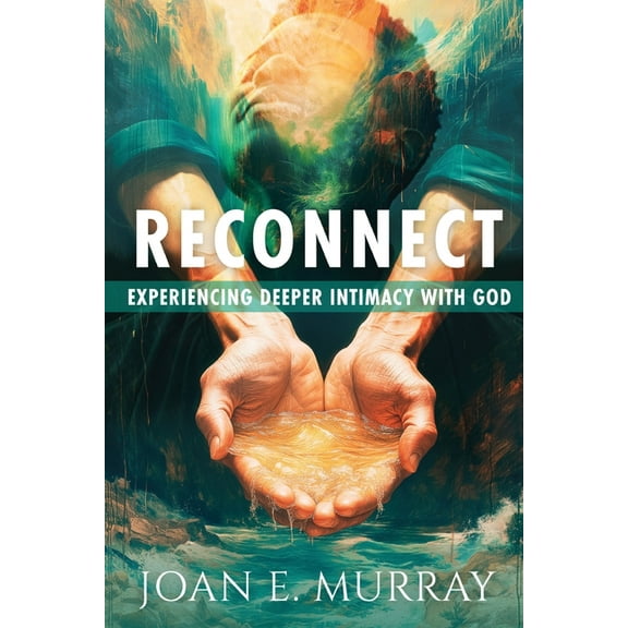 Reconnect: Experiencing Deeper Intimacy With God, (Paperback)