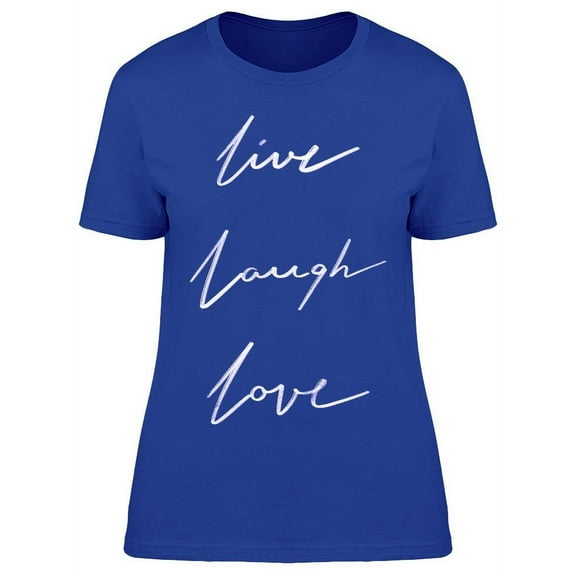 Live Laugh Love Quote T-Shirt Women -Image by Shutterstock, Female 3X-Large