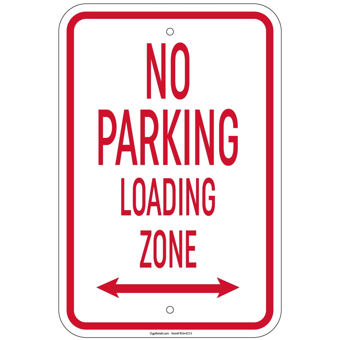 NO PARKING-LOADING ZONE 12"X18" ALUMINUM SIGN Metal Sign 