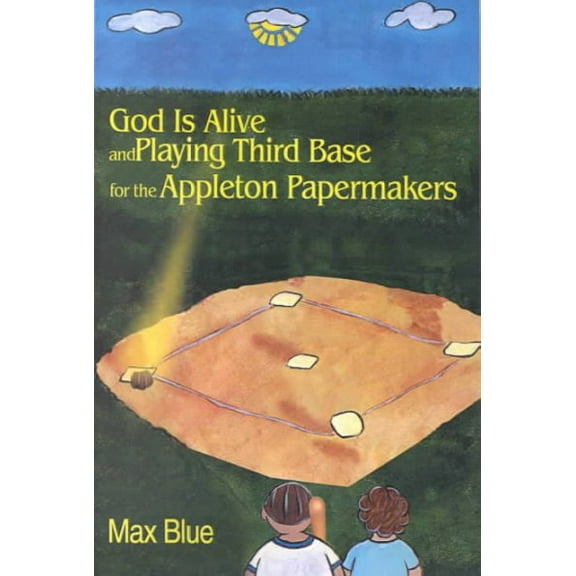 God Is Alive and Playing Third Base for the Appleton Papermakers