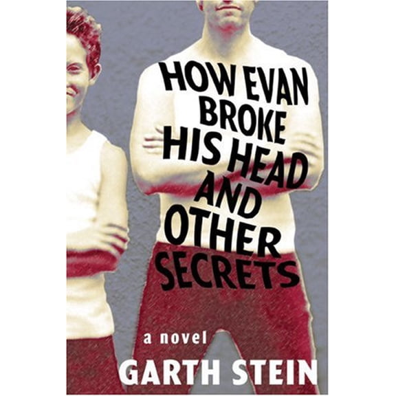 Pre-Owned How Evan Broke His Head and Other Secrets (Hardcover) 1569473900 9781569473900