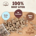 thumbnail image 5 of TUGLET Freeze-Dried Beef Liver Dog Treats, High Protein Single Ingredient, Healthy Training Reward & Food Topper, 4.6 oz, 5 of 8