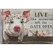 Vintage Metal Tin Sign 8X12 Inch for Live Like Someone Left Gate Open Print Aluminum Tin Sign Garden Yard Signs Farm Home Sign Wall Art Decor