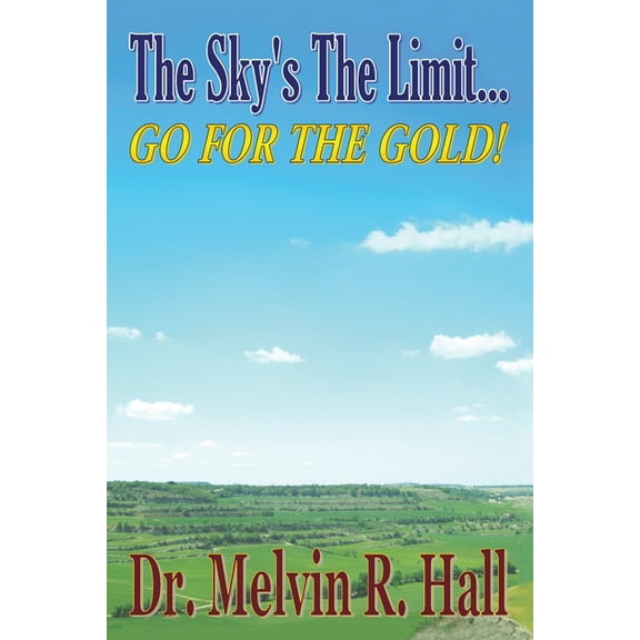 The Sky's the Limit: Go for the Gold!, (Paperback)