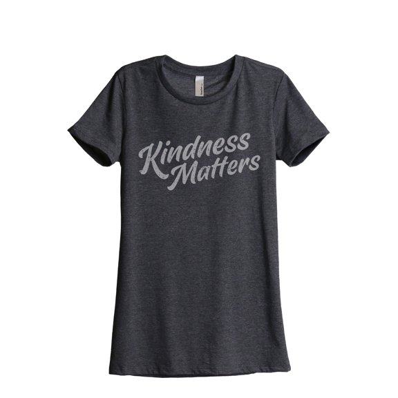 Kindness Matters Women's Fashion Relaxed T-Shirt Tee Charcoal Grey Small