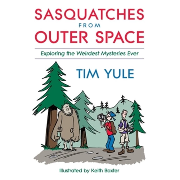 Pre-Owned Sasquatches from Outerspace : Exploring the Weirdest Mysteries Ever (Paperback)