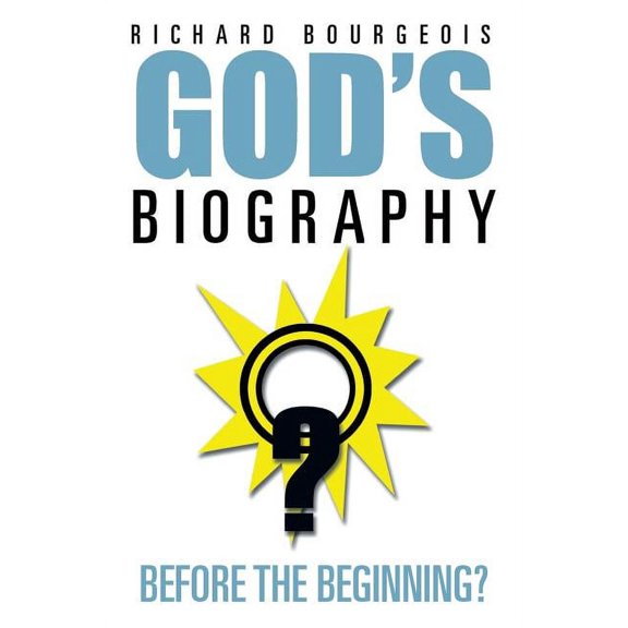 God's Biography...Before the Beginning?, (Paperback)