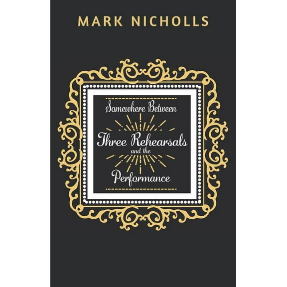 Unconventional Women Somewhere Between Three Rehearsals and the Performance, (Paperback)