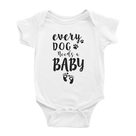 

Every Dog Need A Baby Baby Cute Baby Clothes Bodysuits Boy Girl
