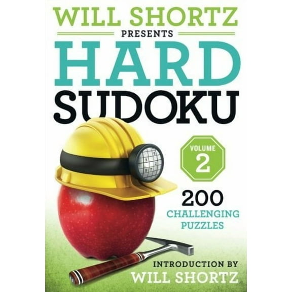 Hard Sudoku: Will Shortz Presents Hard Sudoku Volume 2: 200 Challenging Puzzles (Paperback)
