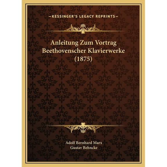 Anleitung Zum Vortrag Beethovenscher Klavierwerke (1875) (Hardcover)