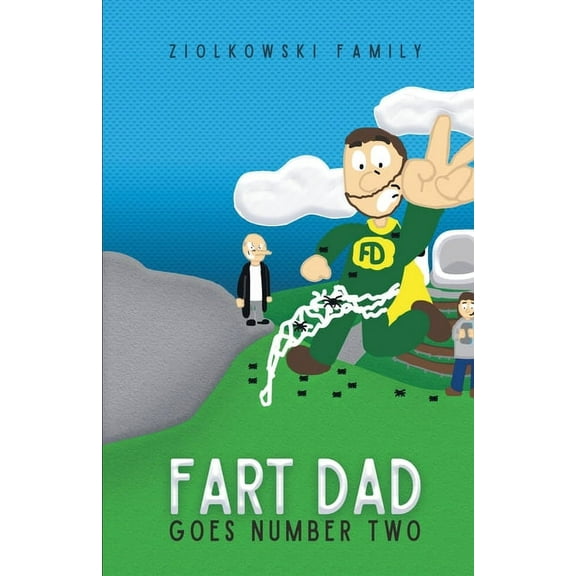Fart Dad Goes Number Two: The Case of the Web of Words, (Paperback)