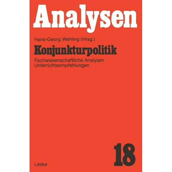 Konjunkturpolitik: Fachwissenschaftliche Analysen Und Unterrichtsempfehlung, (Paperback)