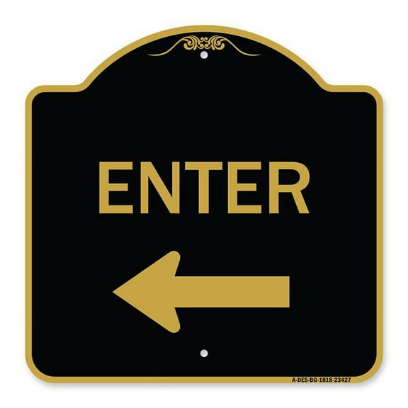 SignMission A-DES-BG-1818-23427 18 x 18 in. Designer Series Sign - Parking Lot Sign Enter Sign & Left Arrow, Black & Gold