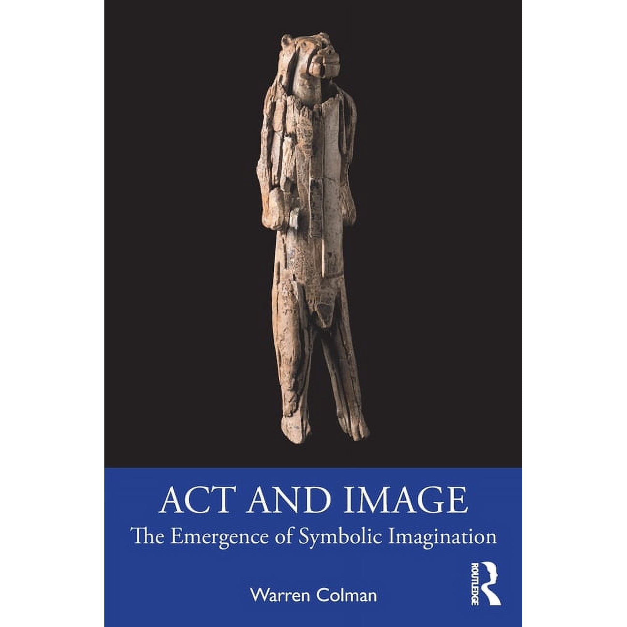ACT and Image: The Emergence of Symbolic Imagination (Paperback)