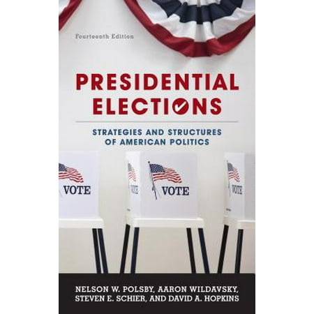 Presidential Elections : Strategies and Structures of American Politics, Fourteenth