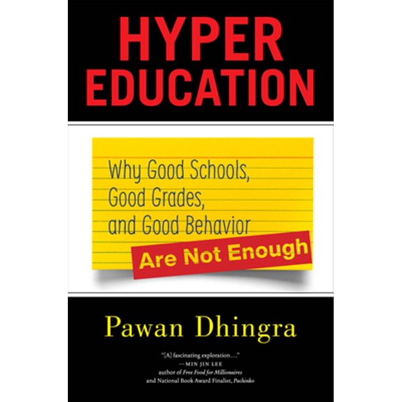Pre-Owned Hyper Education: Why Good Schools, Good Grades, and Good Behavior Are Not Enough (Hardcover) 147983114X 9781479831142