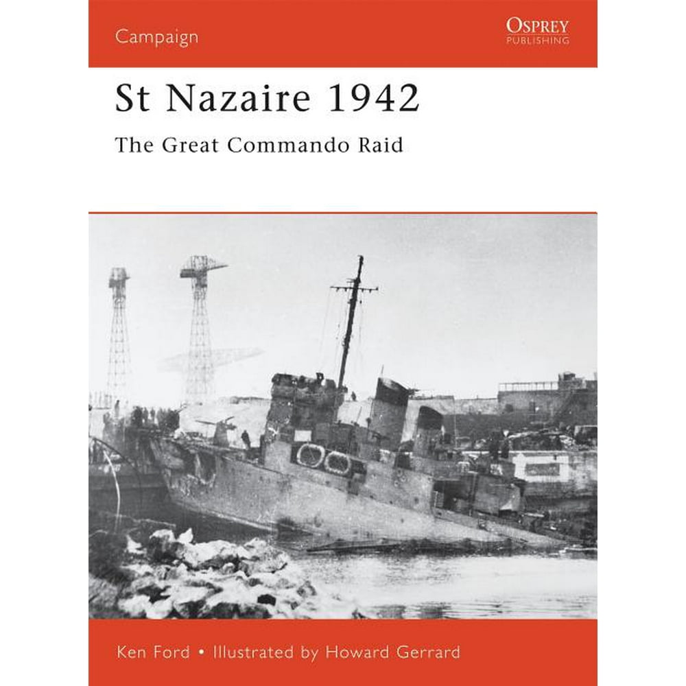 Campaign St Nazaire 1942 The Great Commando Raid (Series 092