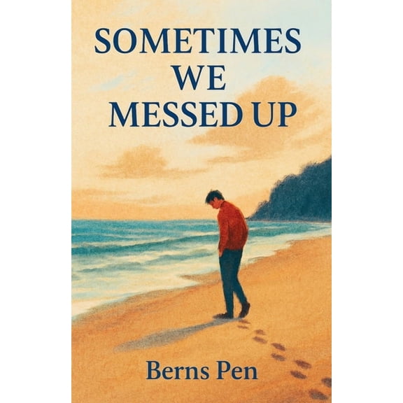 Sometimes We Messed Up, (Paperback)