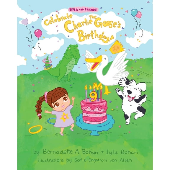 Iyla and Friends Celebrate Charlie the Goose's Birthday!, (Paperback)