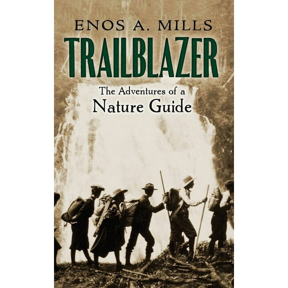 Trailblazer: The Adventures of a Nature Guide, (Paperback)