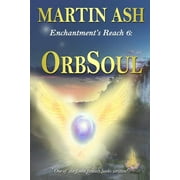 Enchantment's Reach 6 : Orbsoul (Series #6) (Paperback)