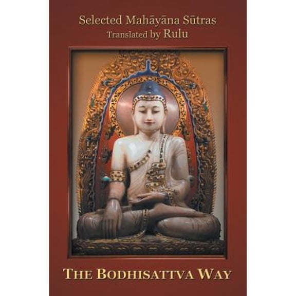 The Bodhisattva Way (Paperback) by Rulu