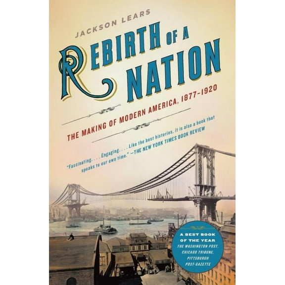 American History Rebirth of a Nation: The Making of Modern America, 1877-1920, (Paperback)