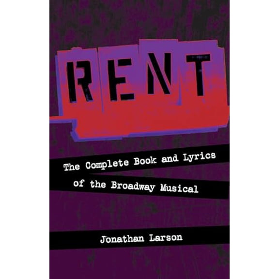 Pre-Owned Rent: The Complete Book and Lyrics of the Broadway Musical (Paperback) 1557837376 9781557837370