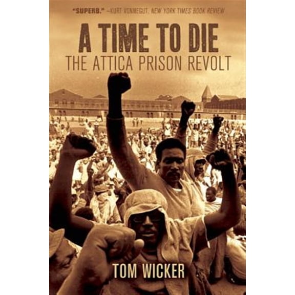 Pre-Owned A Time to Die: The Attica Prison Revolt (Paperback) 1608462153 9781608462155
