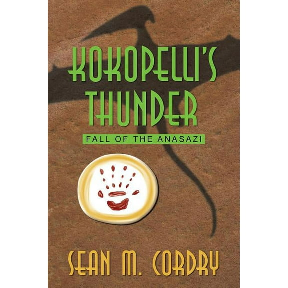 Kokopelli's Thunder: Fall of the Anasazi, (Paperback)