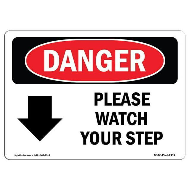 SignMission OS-DS-A-1218-L-2117 12 x 18 in. OSHA Danger Sign - Please Watch Your Step Down Arrow