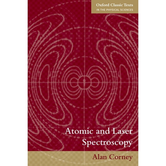 Oxford Classic Texts in the Physical Sci Atomic and Laser Spectroscopy, (Paperback)