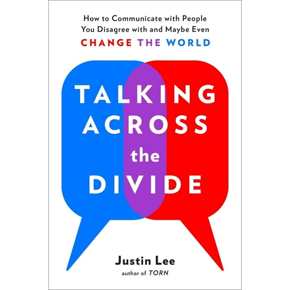 Pre-Owned Talking Across the Divide: How to Communicate with People You Disagree with and Maybe Even Change the World (Paperback) 0143132709 9780143132707
