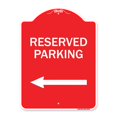 thumbnail image 1 of SignMission A-DES-RW-1824-23157 18 x 24 Po Signe de la Série Designer - Parking Réservé & Flèche Gauche&44; Rouge & Blanc, 1 of 1