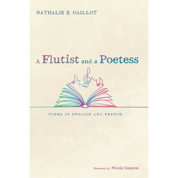 A Flutist and a Poetess: Poems in English and French, (Paperback)