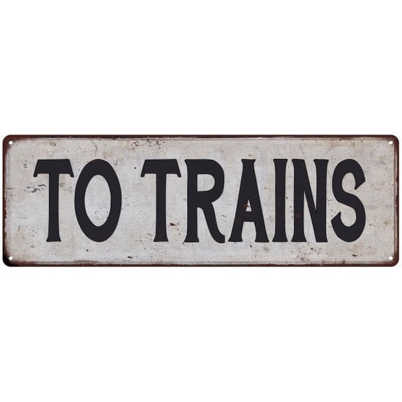 TO TRAINS Vintage Look Rustic 8x24 Metal Sign Chic Retro 108240035068