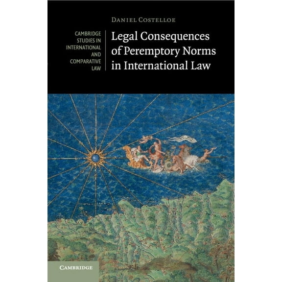 Cambridge Studies in International and C Legal Consequences of Peremptory Norms in International Law, Book 132, (Paperback)
