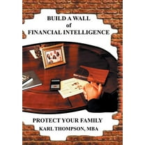 Build a Wall of Financial Intelligence : Protect Your Family (Hardcover)