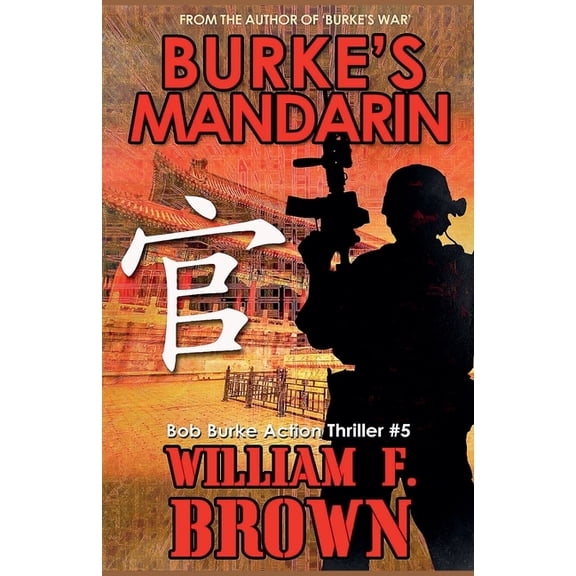 Bob Burke Action Thrillers Burke's Mandarin, Book 5, (Paperback)