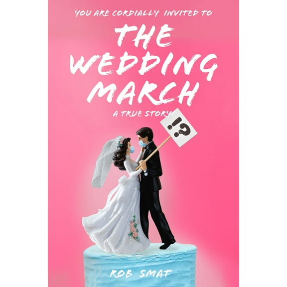 Wedding March : A David vs. Goliath Battle in Gavin Newsom's Golden State (Hardcover)