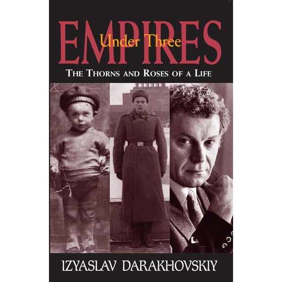 Under Three Empires : The Thorns and Roses of A Life (Paperback)