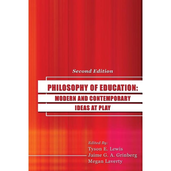 Philosophy of Education: Modern and Contemporary Ideas at Play, (Paperback)