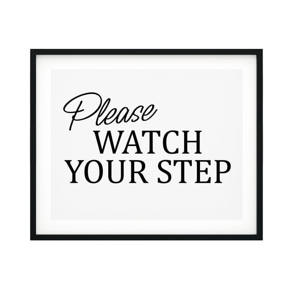 Please Watch Your Step 11 x 14 UNFRAMED Print Business & Events Decor Wall Art