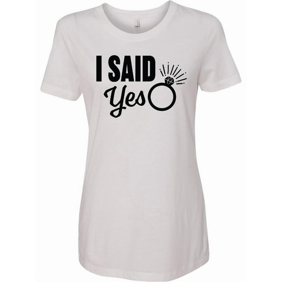 Inktastic I Said Yes with Engagement Ring Women's T-Shirt