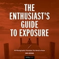 thumbnail image 1 of Pre-Owned The Enthusiast's Guide to Exposure: 49 Photographic Principles You Need to Know, 9781681982588, 1681982587, Paperback,, 1 of 1