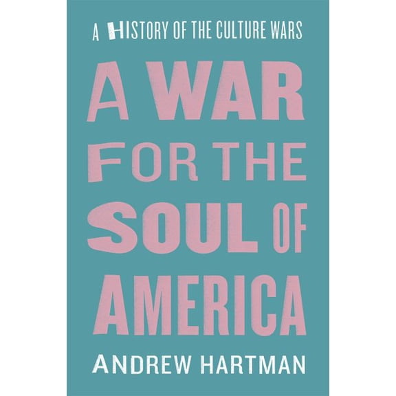 A War for the Soul of America : A History of the Culture Wars (Paperback)